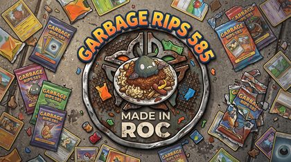 The Garbage Rips 585 mark: Trubbish sitting on a Garbage Plate over a Rochester, NY manhole cover, ringed by torn card packs, lettered MADE IN ROC